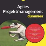 Agiles Projektmanagement Dummies